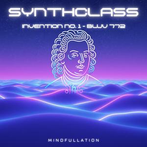 Synthclass (Invention No. 1 BWV 772) (Synthwave Neoclassical Focus Work Instrumental Version)