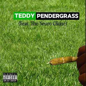 TEDDY PENDERGRASS (feat. BIGG KIAA, SIR JAH & THE NEURO CLIQUE)