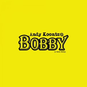 Bobby (A True Story)