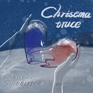 Christmas truce 圣诞夜休战(prod. by 9ine6ixteen)