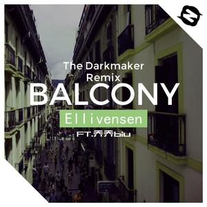 Ellivensen-Balcony（The Darkmaker remix）