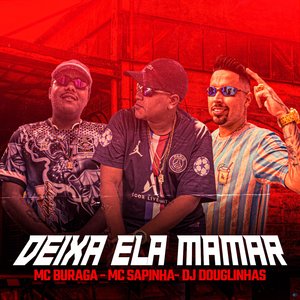 Deixa Ela Mamar (feat. MC Buraga & DJ Douglinhas)