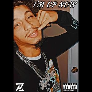 I'm Up Now