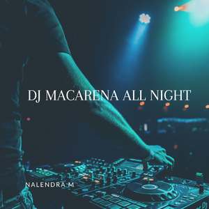 DJ Macarena All Night