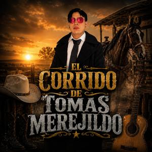 El corrido de tomas merejildo