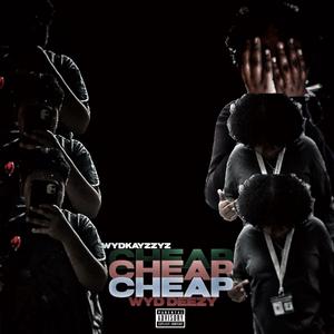 CHEAP (feat. WYD DEEZY)