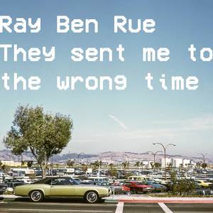 They Sent Me to the Wrong Time