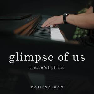 Glimpse of Us (Peaceful Piano)