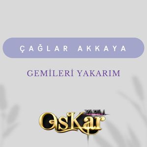 Gemileri Yakarım