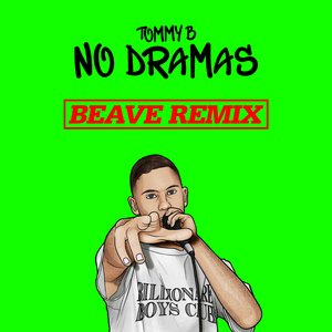 No Dramas (Beave Remix)