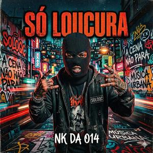 So loucura