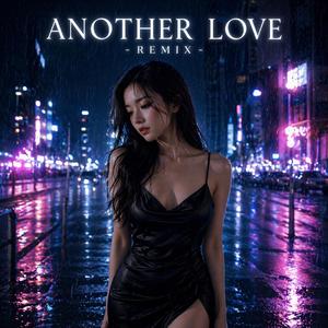 Một Tình Yêu Khác (Another Love) (Remix)