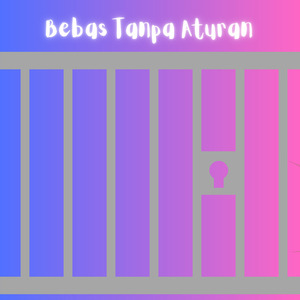 Bebas Tanpa Aturan