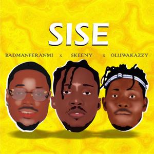 Sise (feat. Skeeny X Oluwakazzy)