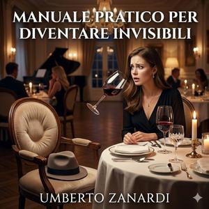 Manuale pratico per diventare invisibili