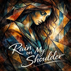 Rain on My Shoulder