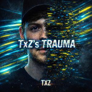 TxZ's TRAUMA