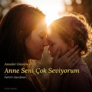 Anne Seni Çok Seviyorum