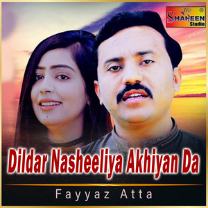 Dildar Nasheeliya Akhiyan Da