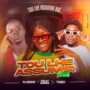 Tou lhe assumir buê