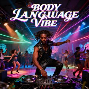 BODY LANGUAGE VIBE