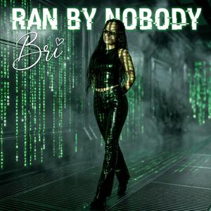 Ran By Nobody