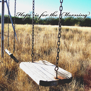 Hope Is for the Morning