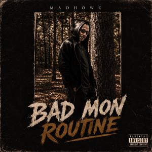 BAD MON ROUTINE