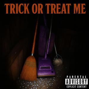 Trick or Treat Me
