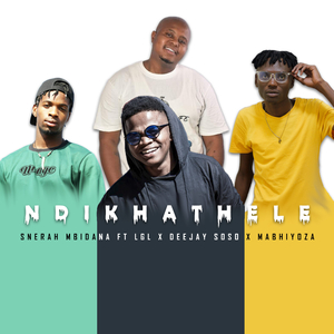 Ndikhathele (feat. LGL, Deejay Soso & Mabhiyoza)
