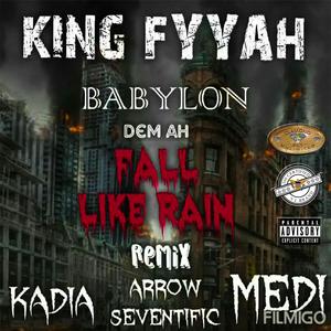 Babylon Dem Ah Fall Like Rain (feat. Arrow Seventific, Kadia & Medi) (Radio Edit Remix)