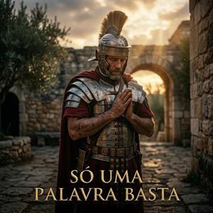 Só Uma Palavra Basta