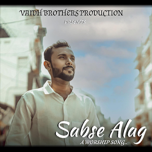 Sabse Alag (feat. Dheeraj Vaidh, Mayur Patil, Ribeka Shaifi James & Rajni Jambhulkar)