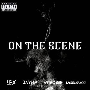 On The Scene (feat. 3AYEM, AstroJoe & MurdaPacc)