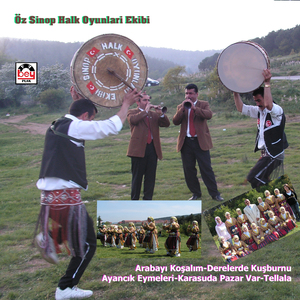 Arabayı Koşalım-Derelerde Kuşburnu-Ayancık Eymeleri-Karasuda Pazar Var Tellala/Öz Sinop Davul Zurna Ekibi