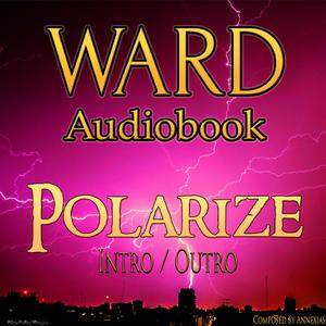 (Ward Audiobook) Arc 10 [Polarize]