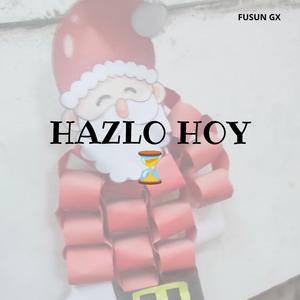 HAZLO HOY