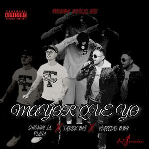 Mayor Que Yo +18 (feat. Massivo bby, Jhonny La Plaga & Dimelo Eme)
