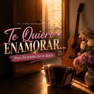 Te Quiero Enamorar