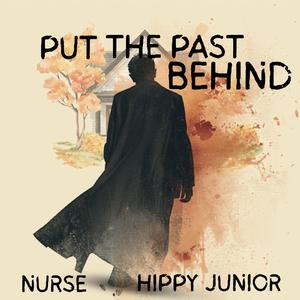 Put The Past Behind (feat. Nurse)