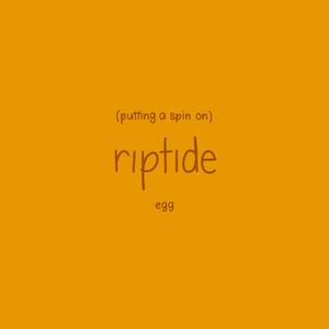 putting a spin on riptide
