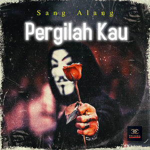 Pergilah Kau