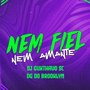Nem fiel, nem amante (feat. DG DO BROOKLYN)