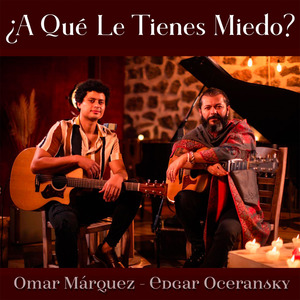 ¿a Qué Le Tienes Miedo?