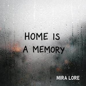 HOME IS A MEMORY