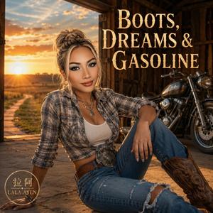 BOOTS, DREAMS & GASOLINE