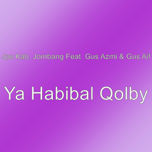 Ya Habibal Qolby