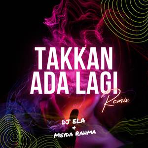 Takkan Ada Lagi (Remix)