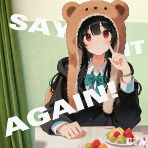 SAY IT AGAIN! (GYNᥫᩣ Pt.2）