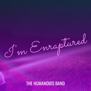 I'm Enraptured